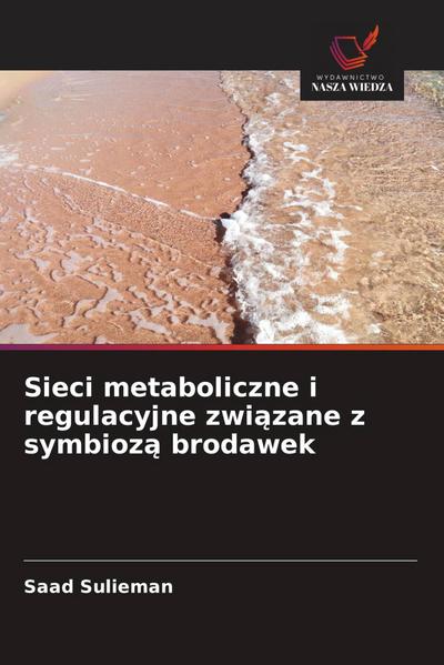 Sieci metaboliczne i regulacyjne zwi¿zane z symbioz¿ brodawek