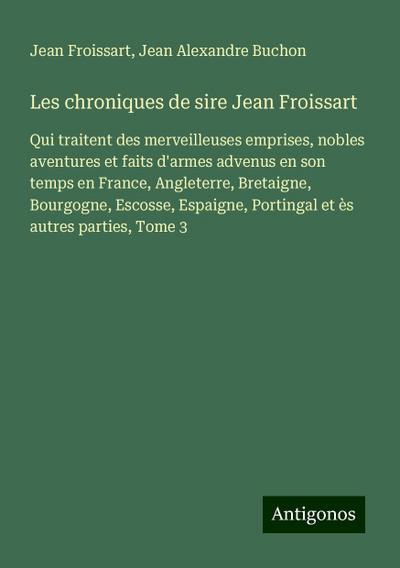 Les chroniques de sire Jean Froissart