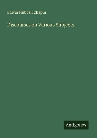 Discourses on Various Subjects