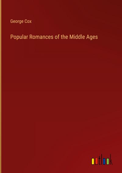 Popular Romances of the Middle Ages