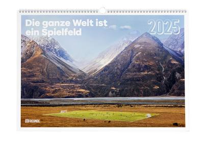 11FREUNDE - Die ganze Welt ist ein Spielfeld 2025, Posterkalender im Format 60x42 cm, globale Fußballkultur, Sport & Reisen, Wandkalender