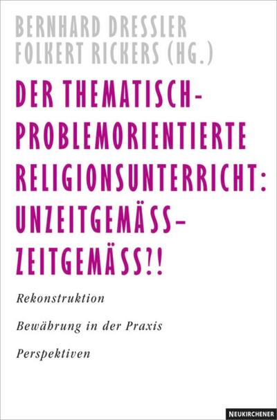 Der thematisch-problemorientierte Religionsunterricht