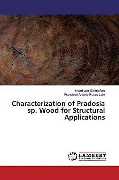Characterization of Pradosia sp. Wood for Structural Applications