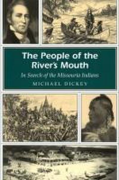 The People of the River’s Mouth: In Search of the Missouria Indians Volume 1