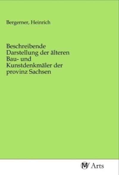 Beschreibende Darstellung der älteren Bau- und Kunstdenkmäler der provinz Sachsen