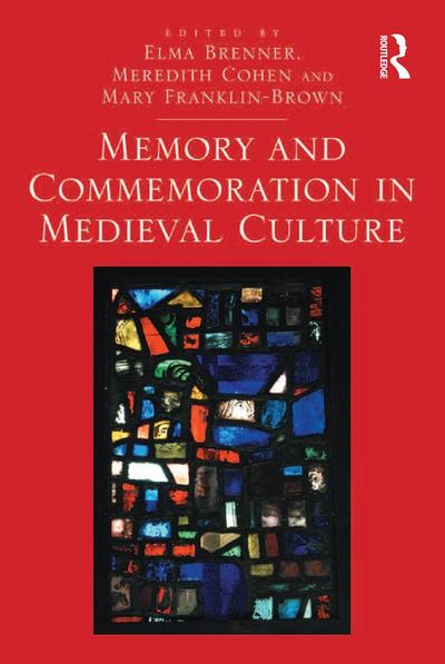 Memory and Commemoration in Medieval Culture