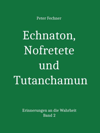 Echnaton, Nofretete und Tutanchamun