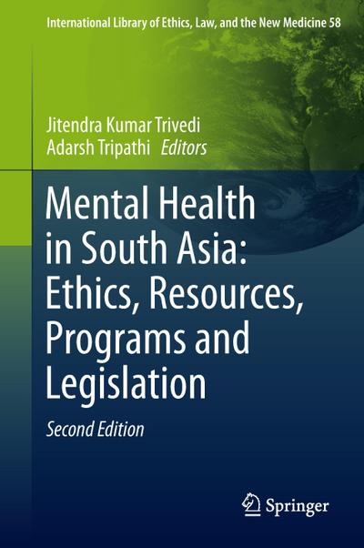 Mental Health in South Asia: Ethics, Resources, Programs and Legislation