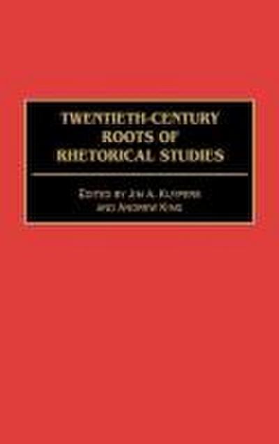 Twentieth-Century Roots of Rhetorical Studies