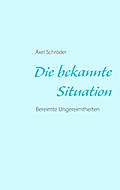 Die bekannte Situation