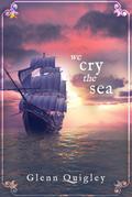 We Cry the Sea (The Moth and Moon, #3)
