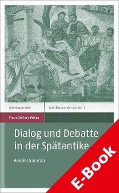 Dialog und Debatte in der Spätantike