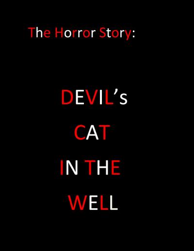 Devil’s Cat in the Well