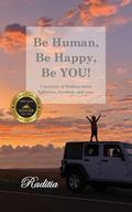Be Human, Be Happy, Be You!
