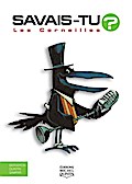 Savais-tu? - En couleurs 13 - Les Corneilles