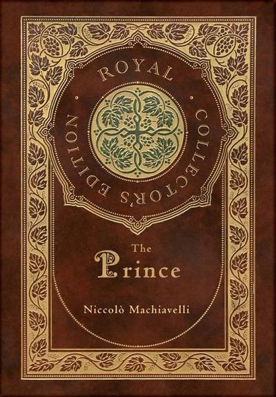 The Prince (Royal Collector’s Edition) (Annotated) (Case Laminate Hardcover with Jacket)
