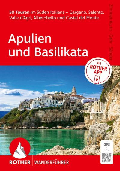 ROTHER Wanderführer Apulien und Basilikata. 50 Touren im Süden Italiens - Gargano, Salento, Valle d’Agri, Alberobello und Castel del Monte