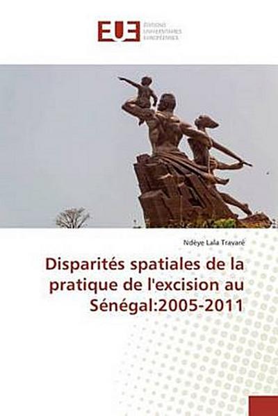 Disparités spatiales de la pratique de l’excision au Sénégal:2005-2011