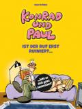 Konrad und Paul - Ist der Ruf erst ruiniert ...
