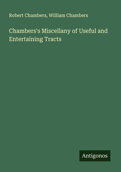Chambers’s Miscellany of Useful and Entertaining Tracts