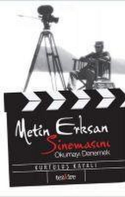 Metin Erksan Sinemasini Okumayi Denemek