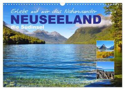 Erlebe mit mir das Naturwunder Neuseeland die Südinsel (Wandkalender 2026 DIN A3 quer), CALVENDO Monatskalender