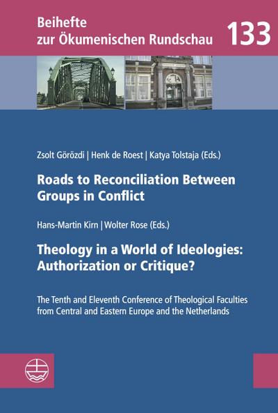 Roads to Reconciliation Between Groups in Conflict / Theology in a World of Ideologies: Authorization or Critique?