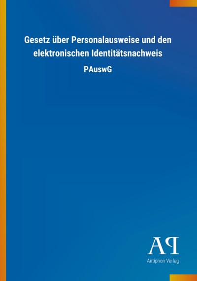 Gesetz über Personalausweise und den elektronischen Identitätsnachweis