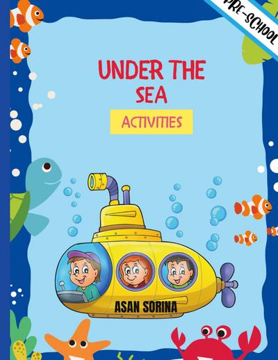 UNDER THE SEA  ACTIVITIES, Activity Book For Kids  (Super Fun Coloring Books For Kids)