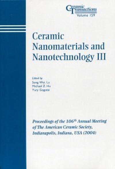 Ceramic Nanomaterials and Nanotechnology III