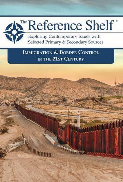 The Reference Shelf: Immigration & Border Control in the 21st Century