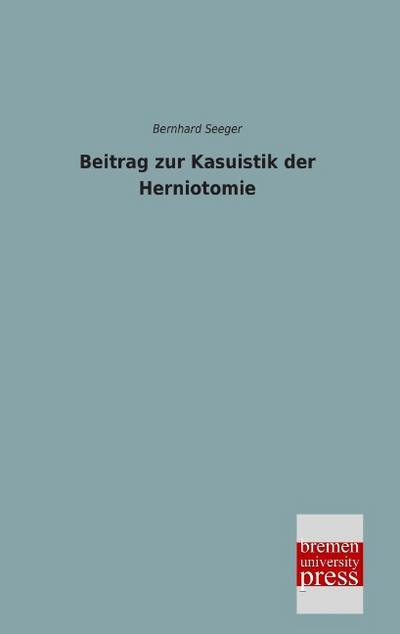 Beitrag zur Kasuistik der Herniotomie