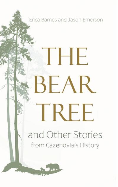 The Bear Tree and Other Stories from Cazenovia’s History