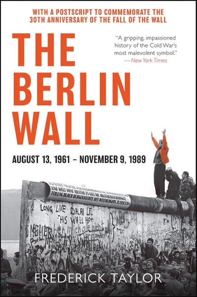 The Berlin Wall, August 13, 1961-November 9, 1989