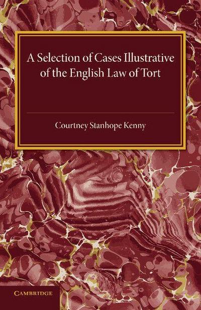 A Selection of Cases Illustrative of the English Law of             Tort