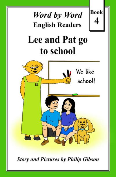 Lee and Pat go to School (Word by Word Graded Readers for Children, #4)