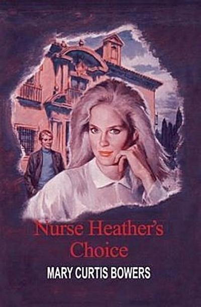 Nurse Heather’s Choice