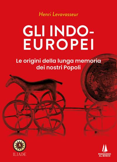 Gli indo-europei. Le origini della lunga memoria dei nostri popoli