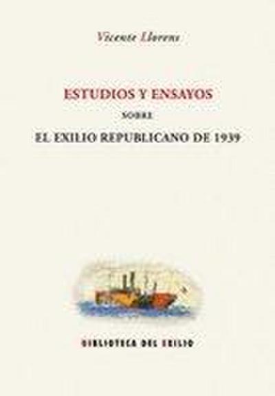 Estudios y ensayos sobre el exilio republicano de 1939