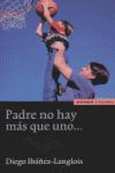 Padre no hay más que uno