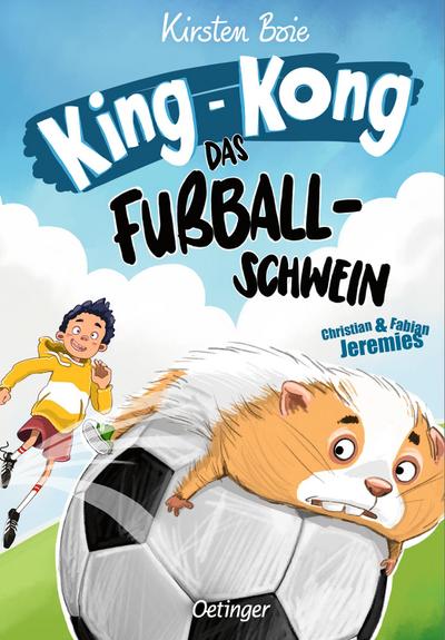 King-Kong, das Fußballschwein. Neu illustriert von Christian & Fabian Jeremies