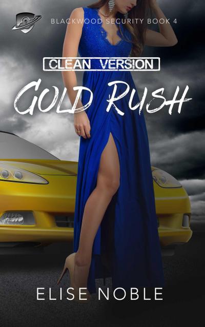 Gold Rush - Clean Version (Blackwood Security - Cleaned Up, #4)