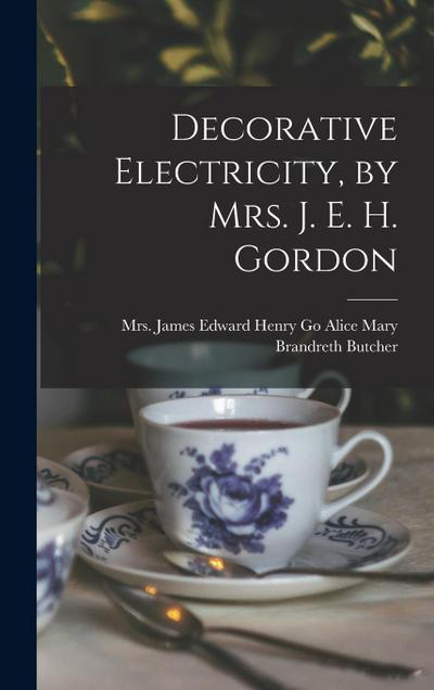Decorative Electricity, by Mrs. J. E. H. Gordon