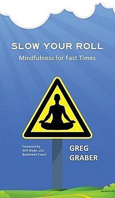 Slow Your Roll