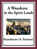 A Wanderer in the Spirit Lands