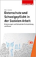 Datenschutz und Schweigepflicht in der Sozialen Arbeit