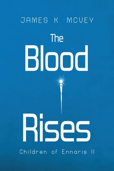 The Blood Rises (Children of Ennaris, #3)