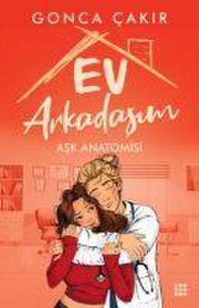 Ev Arkadasim - Ask Anatomisi