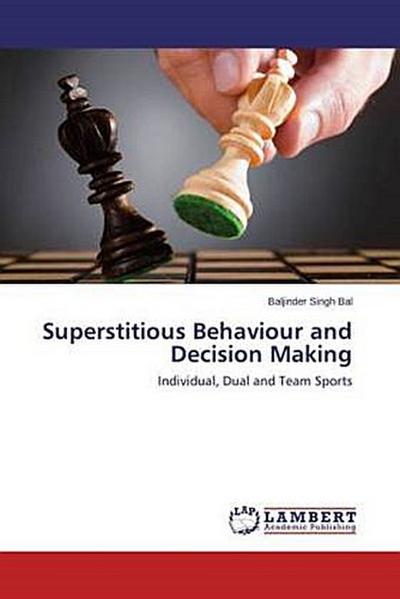 Superstitious Behaviour and Decision Making