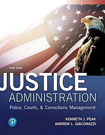 Justice Administration: Police, Courts, & Corrections Management